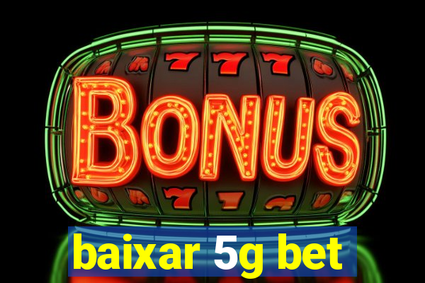 baixar 5g bet